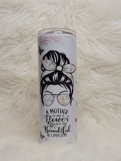 A Mother is like a Flower 20oz Tumbler
