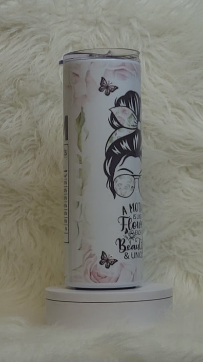 A Mother is like a Flower 20oz Tumbler