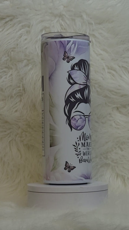 Moms Make the World Beautiful 20oz Tumbler
